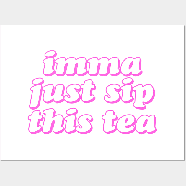 Imma Just Sip This PIPIN Hot Tea Wall Art by lolosenese